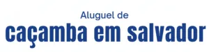 Caçamba de Entulho em Salvador